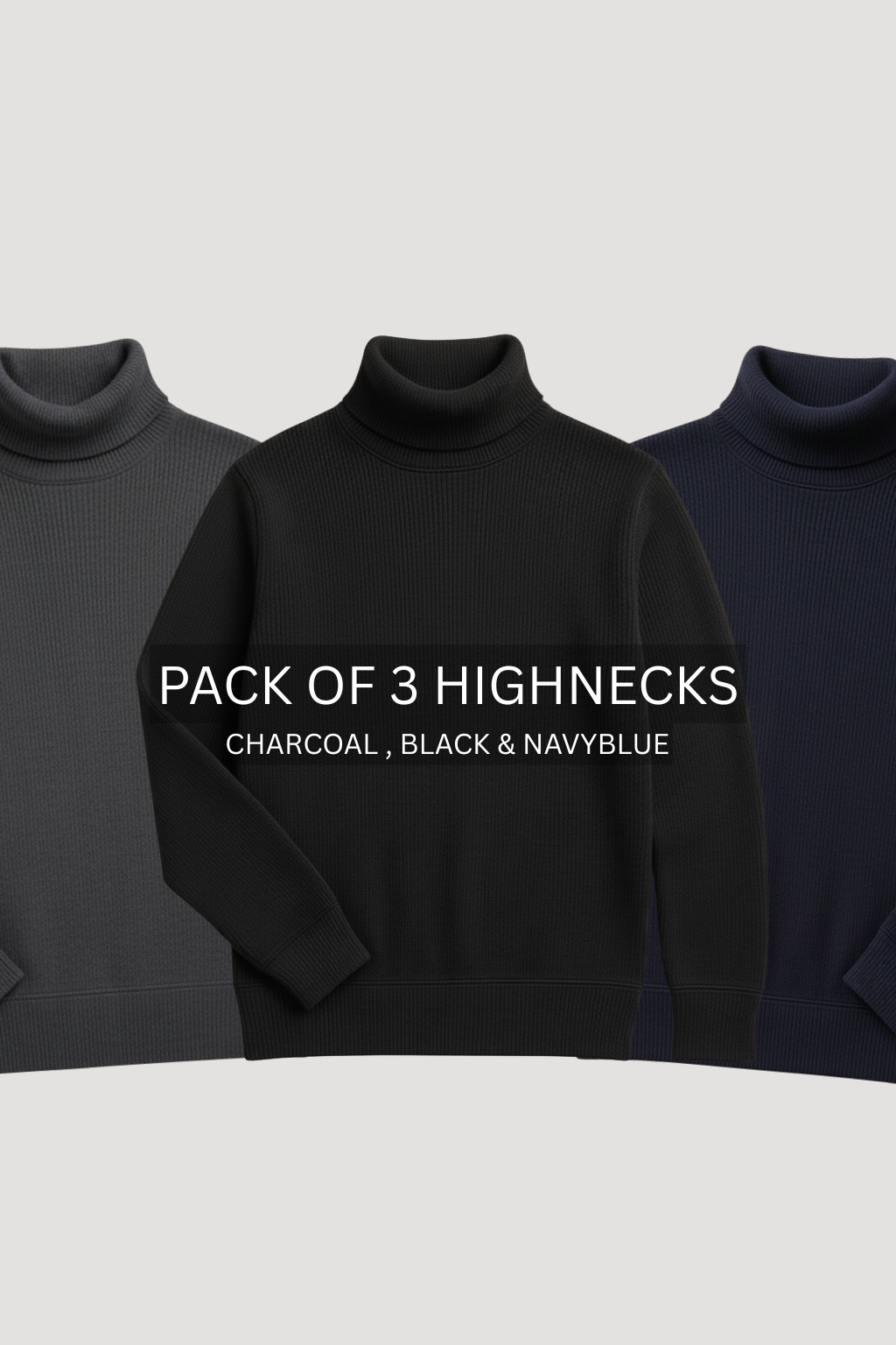 PACK OF 3 CHARCOAL , BLACK & NAVY BLUE  HIGHNECK – UNISEX